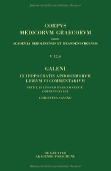 Galeni In Hippocratis Aphorismos VI commentaria / Galeno, Commento agli Aforismi di Ippocrate Libro VI: Testo, traduzione e note di commento