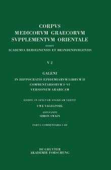 Galeni In Hippocratis Epidemiarum librum II Commentariorum I-III versio Arabica: Galeni in Hippocratis Epidemiarum Commentariorum I-iii Versio ...