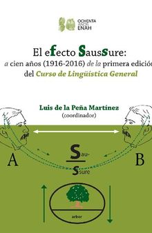 El efecto Saussure: a cien años (1916-2016) de la primera edición del Curso de Lingüística General