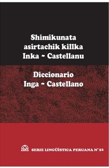 Shimikunata asitrtachik killa/ Diccionario inga - Castellano (Quechua del Pastaza, Loreto)