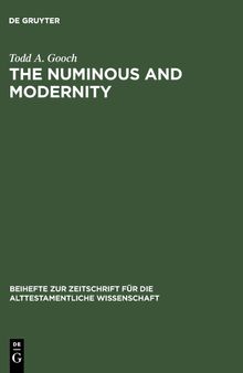 The Numinous and Modernity. An Interpretation of Rudolf Otto`s Philosophy of Religion