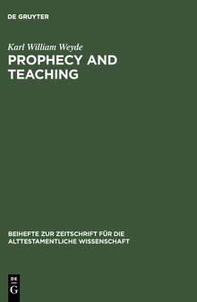 Prophecy and Teaching. Prophetic Authority, Form Problems, and the Use of Traditions in the Book of Malachi