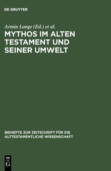 Mythos im Alten Testament und seiner Umwelt: Festschrift für Hans-Peter Müller zum 65. Geburtstag