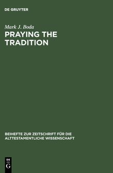 Praying the Tradition: The Origin and the Use of Tradition in Nehemiah 9