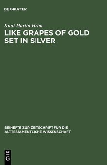 Like Grapes of Gold Set in Silver: An Interpretation of Proverbial Clusters in Proverbs 10:1-22:16