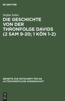 Die Geschichte von der Thronfolge Davids (2 Sam 9-20; 1 Kön 1-2): Untersuchungen zur Literarkritik und Tendenz
