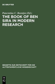 The Book of Ben Sira in Modern Research: Proceedings of the First International Ben Sira Conference, 28-31 July 1996 Soesterberg, Netherlands