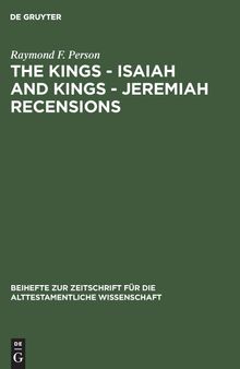 Kings - Isaiah and Kings - Jeremiah Recensions (Beihefte Zur Zeitschrift Fuer Die Alttestamentliche Wissenschaft)