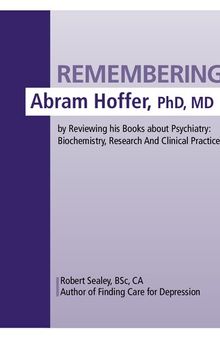 Niacin Vitamin B3 - Remembering Abram Hoffer MD PhD , Father of Niacin Vitamin B3 Therapy for Schizophrenia