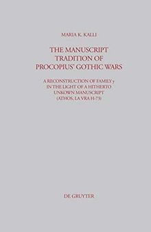 The Manuscript Tradition of Procopius' Gothic Wars: A Reconstruction of Family y in the light of a hitherto unkown Manuscript (Athos, Lavra H-73)