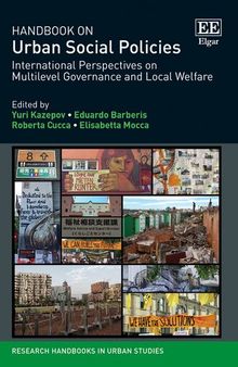 Handbook on Urban Social Policies: International Perspectives on Multilevel Governance and Local Welfare (Research Handbooks in Urban Studies series)