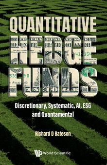 Quantitative Hedge Funds: Discretionary, Systematic, AI, ESG And Quantamental