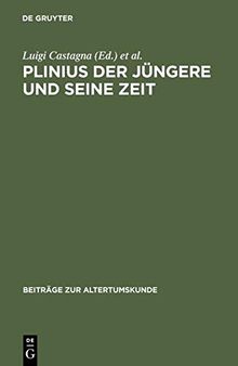 Plinius der Jüngere und seine Zeit