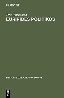 Euripides Politikos: Recht Und Rache in 'Orestes' Und 'Bakchen'