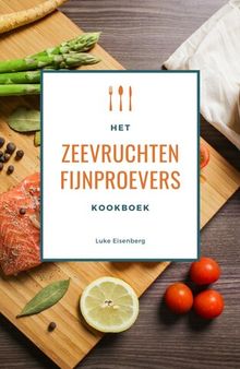 Het Zeevruchten Fijnproevers Kookboek (NL)