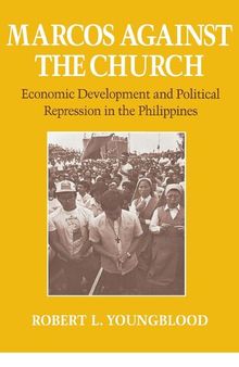Marcos Against the Church: Economic Development and Political Repression in the Philippines