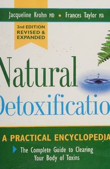 Orthomolecular Medicine : Natural Detoxification : A practical encyclopedia - Complete guide to clearing your body of toxins