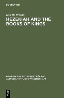 Hezekiah and the Books of Kings: A Contribution to the Debate about the Composition of the Deuteronomistic History