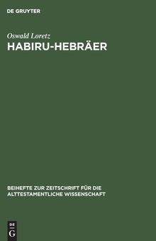 Habiru-Hebräer: Eine Sozio-Linguistische Studie Über Die Herkunft Des Gentiliziums Cibrí Vom Appellativum Habiru