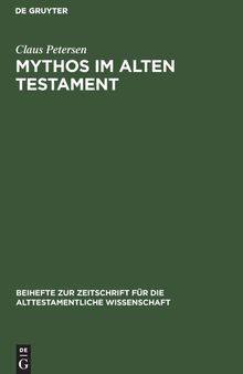 Mythos im Alten Testament: Bestimmung des Mythosbegriffs und Untersuchung der mythischen Elemente in den Psalmen