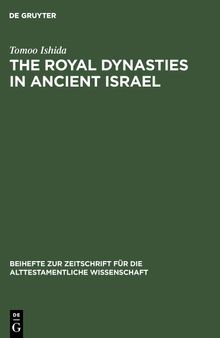 Royal Dynasties in Ancient Israel: A Study on the Formation and Development of Royal-Dynastic Ideology