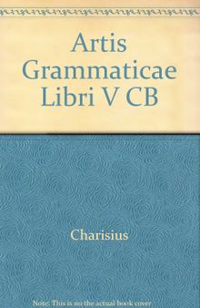 Charisii artis grammaticae. Libri V