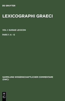 Lexicographi Graeci vol. I Suidae lexicon: A - G