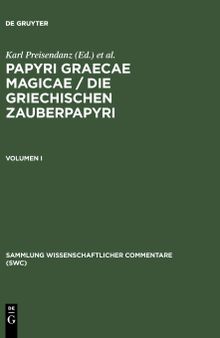 Papyri Graecae magicae / Die griechischen Zauberpapyri. Band I