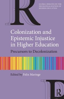 Colonization and Epistemic Injustice in Higher Education: Precursors to Decolonization