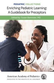 Enriching Pediatric Learning: A Guidebook for Preceptors