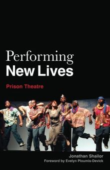 Performing New Lives: Prison Theatre