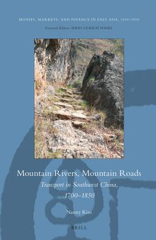 Mountain Rivers, Mountain Roads: Transport in Southwest China, 1700-1850