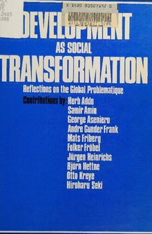 Development as Social Transformation: Reflections on the Global Problematique