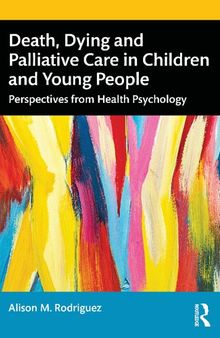 Death Dying and Palliative Care in Children and Young People: Perspectives from Health Psychology