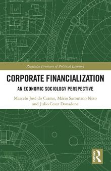 Corporate Financialization: An Economic Sociology Perspective