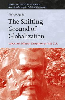 The Shifting Ground of Globalization: Labor and Mineral Extraction at Vale S.A.