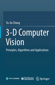 3-D Computer Vision. Principles, Algorithms and Applications