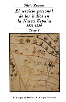 El servicio personal de los indios en la Nueva España 1521-1550