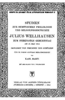 Studien zur semitischen Philologie und Religionsgeschichte. Julius Wellhausen zum 70. Geburtstag am 17. Mai 1914 gewidmet von Freunden und Schülern