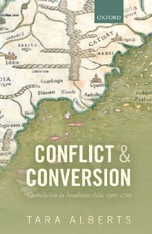 Conflict and Conversion: Catholicism in Southeast Asia, 1500-1700