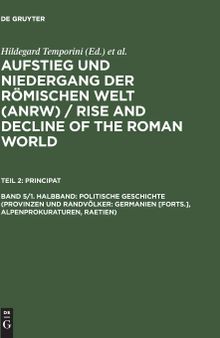 Geschichte u. Kultur Roms im Spiegel d. neueren Forschung 2. Principat. Bd. 5.1