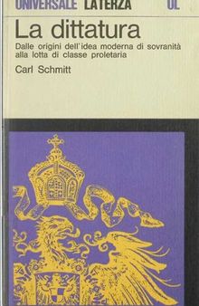La dittatura. Dalle origini dell'idea moderna di sovranità alla lotta di classe proletaria