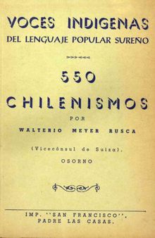Voces indígenas de lenguaje popular sureño. 550 chilenismos