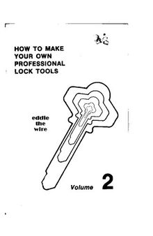 How to Make Your Own Professional Lock Tools - Volume 2