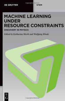 Machine Learning under Resource Constraints, Volume 2: Discovery in Physics