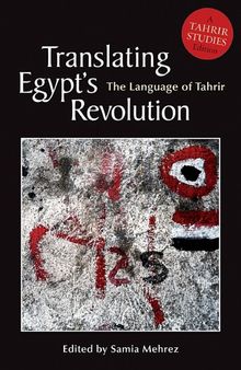 Translating Egypt’s Revolution: The Language of Tahrir
