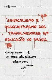 Sindicalismo e Associativismo dos Trabalhadores em Educação no Brasil