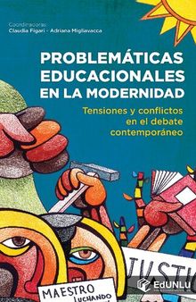 Problemáticas educacionales en la modernidad. Tensiones y conflictos en el debate contemporáneo