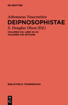 Deipnosophiste IV A: Libri XII-XV. B: Epitome