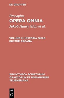 Procopius: Opera omnia: Vol. III: Historica quae dicitur arcana (Anecdota)
